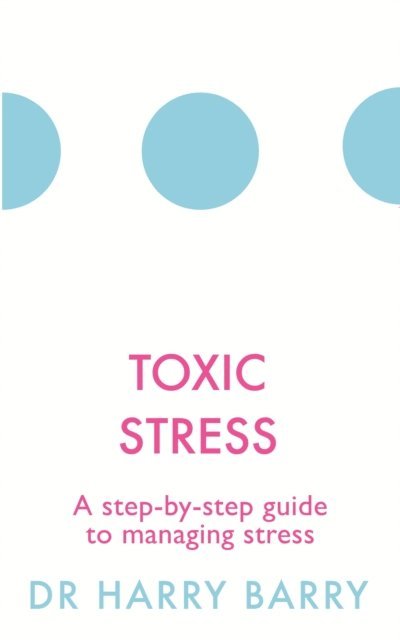 Harry Barry - Toxic Stress, E-bok
