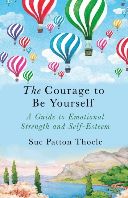 Sue Patton Thoele - Courage to be Yourself, E-bok
