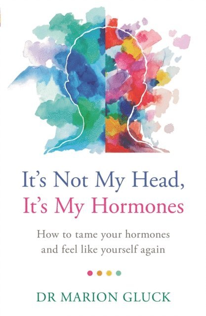 Marion Gluck - It's Not My Head, It's My Hormones, E-bok. Tillgänglighet: Lägg i varukorg