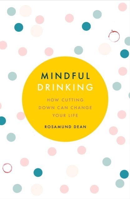 Rosamund Dean - Mindful Drinking, E-bok