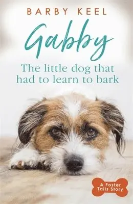 Barby Keel - Gabby: The Little Dog that had to Learn to Bark, Häftad. Tillgänglighet: Lägg i varukorg
