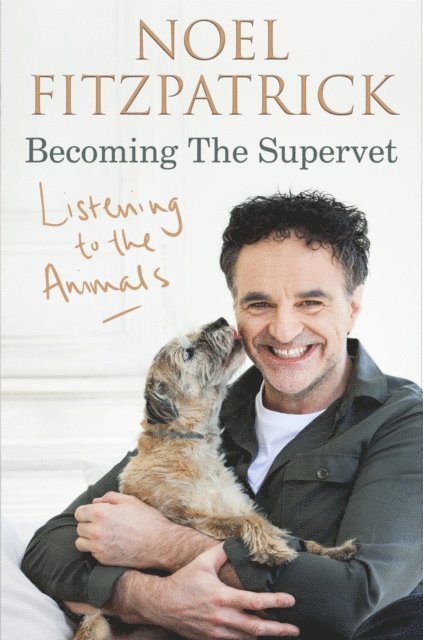Noel Fitzpatrick - Listening to the Animals: Becoming The Supervet, E-bok