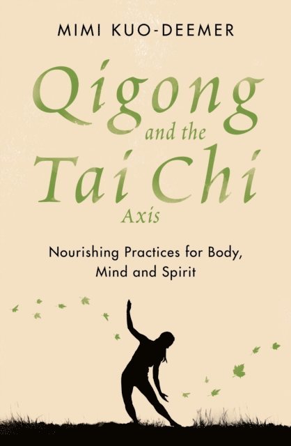 Mimi Kuo-Deemer - Qigong and the Tai Chi Axis, E-bok