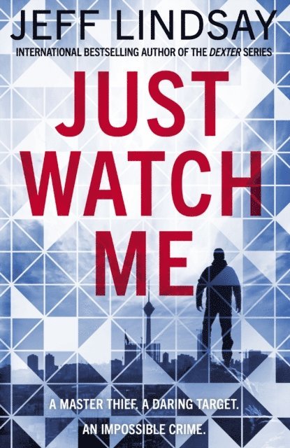 Jeff Lindsay - Just Watch Me, E-bok