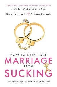 How To Keep Your Marriage From Sucking