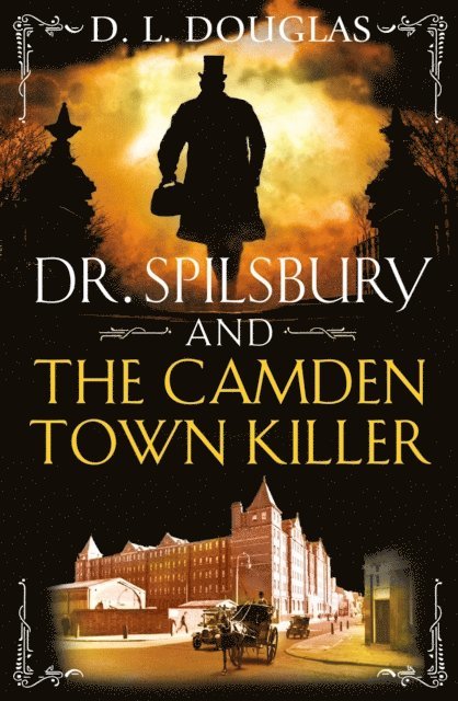 D.L. Douglas - Dr. Spilsbury and the Camden Town Killer, E-bok