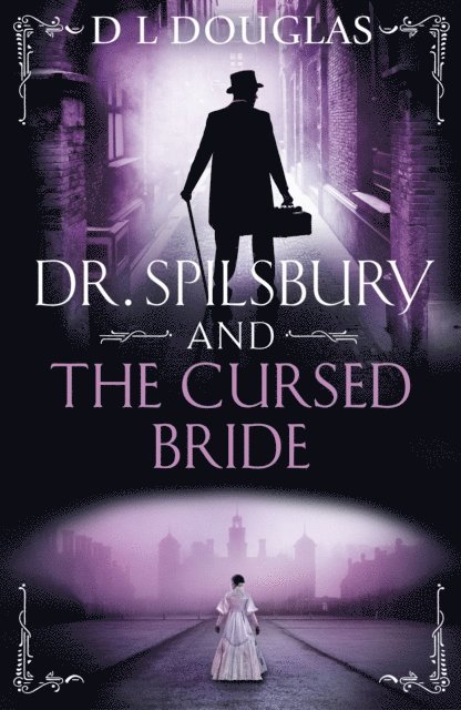 D.L. Douglas - Dr. Spilsbury and the Cursed Bride, E-bok