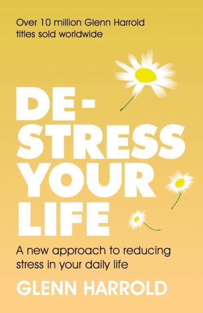 Glenn Harrold - De-stress Your Life, E-bok. Tillgänglighet: Lägg i varukorg