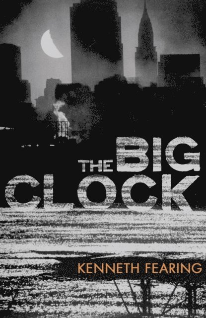 Kenneth Fearing - Big Clock, E-bok