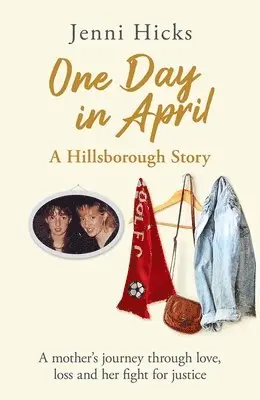 Jenni Hicks - One Day in April – A Hillsborough Story, Inbunden. Tillgänglighet: Lägg i varukorg