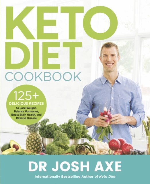 Josh Axe - Keto Diet Cookbook, E-bok