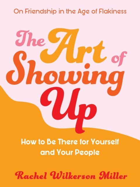 Rachel Wilkerson Miller - Art of Showing Up, E-bok. Tillgänglighet: Lägg i varukorg