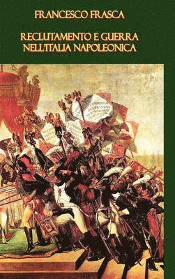 Francesco Frasca - Reclutamento e guerra nell'Italia napoleonica, Inbunden. Tillgänglighet: Lägg i varukorg