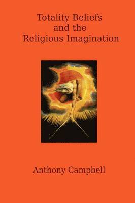 Anthony Campbell - Totality Beliefs and the Religious Imagination, Häftad