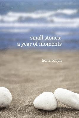 Fiona Robyn - Small Stones: a Year of Moments, Häftad. Tillgänglighet: Lägg i varukorg