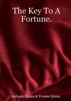 Anthony Quinn & Yvonne Quinn. - Key To A Fortune., Häftad