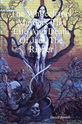 Derek Ansell - Whitechapel Murders-The Life And Death Of Jack The Ripper, Häftad. Tillgänglighet: Lägg i varukorg