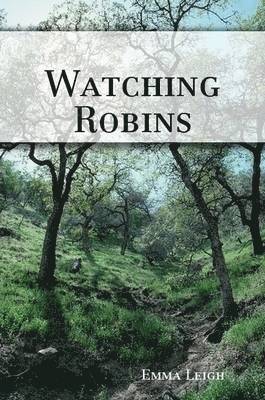 Emma Leigh - Watching Robins, Häftad. Tillgänglighet: Lägg i varukorg