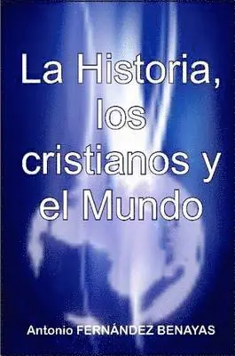 Antonio FERNANDEZ BENAYAS - Historia, Los Cristianos Y El Mundo, Häftad. Tillgänglighet: Lägg i varukorg
