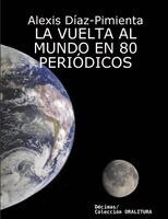 Alexis Díaz-Pimienta - Vuelta Al Mundo En 80 Periódicos, Häftad