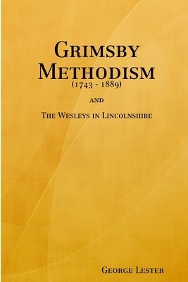 George Lester - Grimsby Methodism, Häftad. Tillgänglighet: Lägg i varukorg