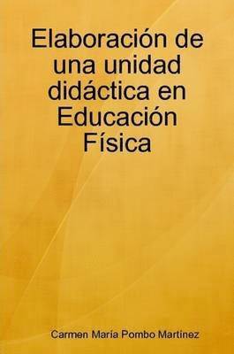 Carmen Maria Pombo Martinez - Elaboracion De Una Unidad Didactica En Educacion Fisica, Häftad. Tillgänglighet: Lägg i varukorg