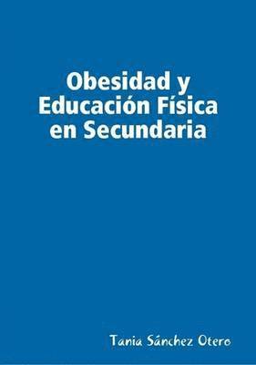 Tania Sanchez - Obesidad Y Educacion Fisica En Secundaria, Häftad. Tillgänglighet: Lägg i varukorg