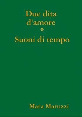 Mara Maruzzi - Due Dita D'amore * Suoni Di Tempo, Häftad. Tillgänglighet: Lägg i varukorg