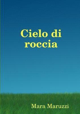 Mara Maruzzi - Cielo Di Roccia, Häftad. Tillgänglighet: Lägg i varukorg