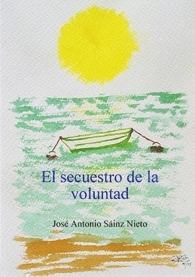 Jose Antonio Sainz Nieto - Secuestro De La Voluntad, Häftad. Tillgänglighet: Lägg i varukorg