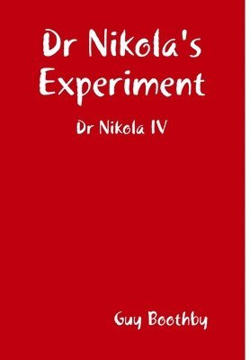 Guy Boothby - Dr Nikola's Experiment, Inbunden