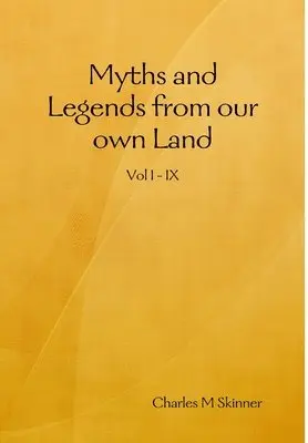 Charles M. Skinner - Myths and Legends from our own Land, Inbunden. Tillgänglighet: Lägg i varukorg