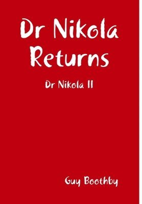 Guy Boothby - Dr Nikola Returns, Inbunden