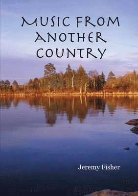 Jeremy Fisher - Music from Another Country, Häftad. Tillgänglighet: Lägg i varukorg