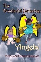 Patricia Ann Farnsworth-Simpson - The Wonderful Butterbee Angel's, Häftad. Tillgänglighet: Lägg i varukorg