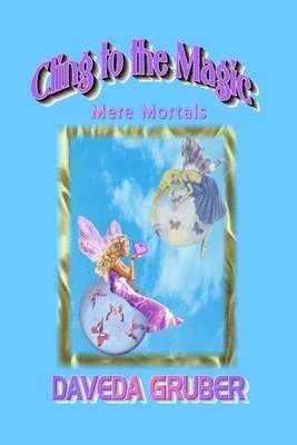 Daveda Gruber - Cling to the Magic, Häftad. Tillgänglighet: Lägg i varukorg