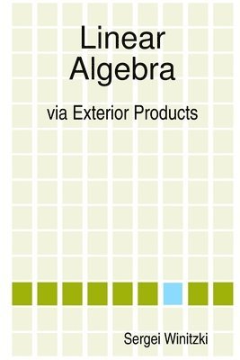 Sergei Winitzki - Linear Algebra Via Exterior Products, Häftad