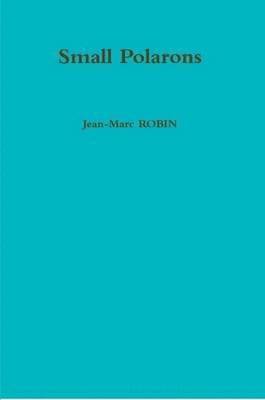 Jean-Marc ROBIN - Small Polarons, Häftad