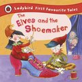 Elves and the Shoemaker: Ladybird First Favourite Tales