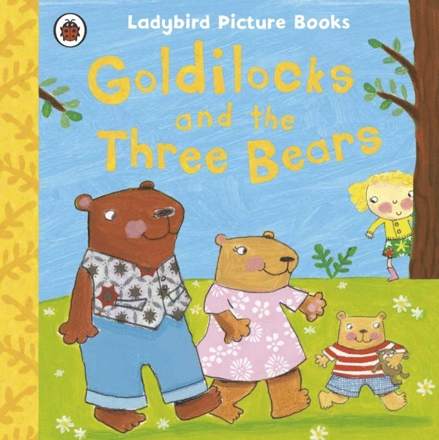 Nicola Baxter - Goldilocks and the Three Bears: Ladybird First Favourite Tales, E-bok