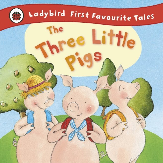 Nicola Baxter - Three Little Pigs: Ladybird First Favourite Tales, E-bok