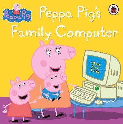Peppa Pig - Peppa Pig: Peppa Pig's Family Computer, Häftad