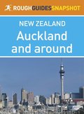 Auckland and around Rough Guides Snapshot New Zealand (includes the Waitakere Ranges and the Hauraki Gulf)