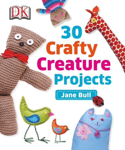 Jane Bull - 30 Crafty Creature Projects, E-bok