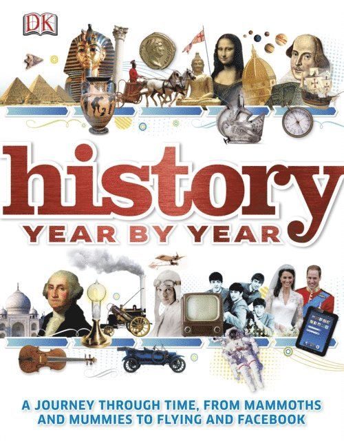 DK - History Year by Year, E-bok