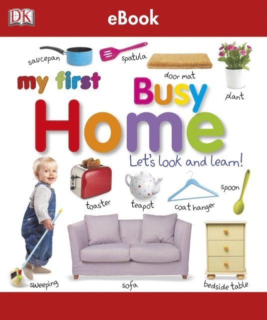 DK - My First Busy Home Let's Look and Learn!, E-bok. Tillgänglighet: Lägg i varukorg
