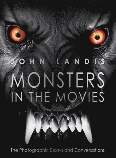 John Landis - Monsters in the Movies, E-bok