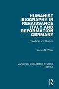 Humanist Biography in Renaissance Italy and Reformation Germany