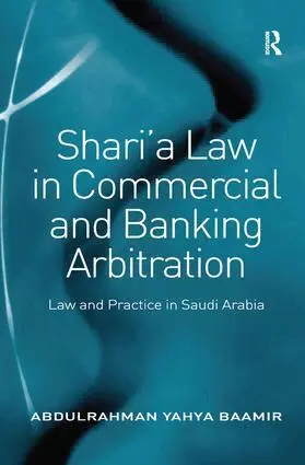 Abdulrahman Yahya Baamir - Shari’a Law in Commercial and Banking Arbitration, Inbunden. Tillgänglighet: Lägg i varukorg