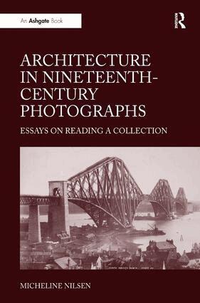 Micheline Nilsen - Architecture in Nineteenth-Century Photographs, Inbunden. Tillgänglighet: Lägg i varukorg